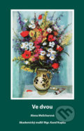 Kniha: Ve dvou (Alena Melicharová a Karel Kupka). František Beníšek, 2011 Kniha: Ve dvou (Alena Melicharová a Karel Kupka). František Beníšek, 2011