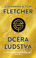 Kniha: Dcéra ľudstva (Giovanna Fletcher a Tom Fletcher). Slovart, 2019 Kniha: Dcéra ľudstva (Giovanna Fletcher a Tom Fletcher). Slovart, 2019