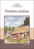 Kniha: Trnitou cestou (Vlasta Pittnerová). Akcent Kniha: Trnitou cestou (Vlasta Pittnerová). Akcent
