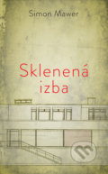 Kniha: Sklenená izba (Simon Mawer), 2019 Kniha: Sklenená izba (Simon Mawer), 2019