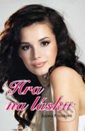 Kniha: Hra na lásku (Zuzana Francková). Akcent, 2017 Kniha: Hra na lásku (Zuzana Francková). Akcent, 2017