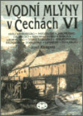 Kniha: Vodní mlýny v Čechách VI. (Josef Klempera). Libri, 2003 Kniha: Vodní mlýny v Čechách VI. (Josef Klempera). Libri, 2003