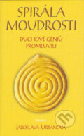 Kniha: Spirála moudrosti (Jaroslava Urbanová). Eminent, 2001 Kniha: Spirála moudrosti (Jaroslava Urbanová). Eminent, 2001