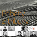Kniha: Příběhy z tribuny (Zuzana Maléřová). Čas, 2013 Kniha: Příběhy z tribuny (Zuzana Maléřová). Čas, 2013