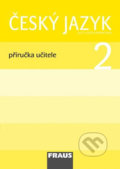 Kniha: Český jazyk 2 Příručka učitele (Arlen Řeháčková a Jaroslava Kosová). Fraus, 2008 Kniha: Český jazyk 2 Příručka učitele (Arlen Řeháčková a Jaroslava Kosová). Fraus, 2008