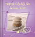 Kniha: Dopřej si každý den tichou chvíli (Doron). Doron, 2013 Kniha: Dopřej si každý den tichou chvíli (Doron). Doron, 2013
