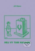 Kniha: Hej vy tam nahoře (Jiří Stano). FUTURA, 2013 Kniha: Hej vy tam nahoře (Jiří Stano). FUTURA, 2013