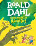 Kniha: Velikananánský krokodýl (Roald Dahl). Pikola, 2019 Kniha: Velikananánský krokodýl (Roald Dahl). Pikola, 2019