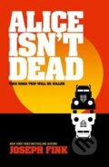 Kniha: Alice Isn't Dead (Joseph Fink). HarperCollins, 2018 Kniha: Alice Isn't Dead (Joseph Fink). HarperCollins, 2018