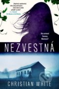 Kniha: Nezvestná (Christian White), 2019 Kniha: Nezvestná (Christian White), 2019