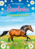 Kniha: Šarlota a vysněný kůň: První láska (Nele Neuhaus). CPRESS, 2019 Kniha: Šarlota a vysněný kůň: První láska (Nele Neuhaus). CPRESS, 2019