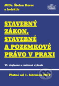 Kniha: Stavebný zákon, stavebné a pozemkové právo v praxi (Štefan Korec a kolektív). Nová Práca, 2019 Kniha: Stavebný zákon, stavebné a pozemkové právo v praxi (Štefan Korec a kolektív). Nová Práca, 2019