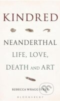 Kniha: Kindred (Rebecca Wragg Sykes). Bloomsbury, 2020 Kniha: Kindred (Rebecca Wragg Sykes). Bloomsbury, 2020