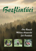 Kniha: Bezflinťáci (Jiří Pecháček, Milena Hamerská a Ota Bouzek). Akcent, 2017 Kniha: Bezflinťáci (Jiří Pecháček, Milena Hamerská a Ota Bouzek). Akcent, 2017