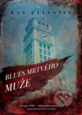Kniha: Blues Mrtvého muže (Ray Celestin). XYZ, 2019 Kniha: Blues Mrtvého muže (Ray Celestin). XYZ, 2019