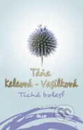 Kniha: Tichá bolesť (Táňa Keleová-Vasilková). Ikar, 2019 Kniha: Tichá bolesť (Táňa Keleová-Vasilková). Ikar, 2019