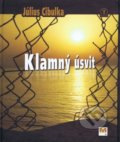 Kniha: Klamný úsvit (Július Cibulka). Tranoscius, 2010 Kniha: Klamný úsvit (Július Cibulka). Tranoscius, 2010