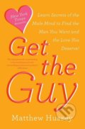 Kniha: Get the Guy (Matthew Hussey). HarperCollins, 2014 Kniha: Get the Guy (Matthew Hussey). HarperCollins, 2014