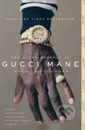 The Autobiography of Gucci Mane - Gucci Mane, Simon & Schuster, 2018