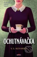 Kniha: Ochutnávačka (V.S. Alexander). Alpress, 2018 Kniha: Ochutnávačka (V.S. Alexander). Alpress, 2018