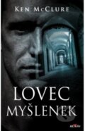 Kniha: Lovec myšlenek (Ken McClure). Alpress, 2018 Kniha: Lovec myšlenek (Ken McClure). Alpress, 2018