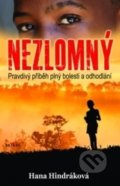 Kniha: Nezlomný (Hana Hindráková). Alpress, 2018 Kniha: Nezlomný (Hana Hindráková). Alpress, 2018