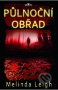 Kniha: Půlnoční obřad (Melinda Leigh). Alpress, 2018 Kniha: Půlnoční obřad (Melinda Leigh). Alpress, 2018