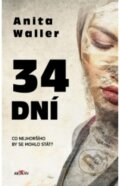 Kniha: 34 dní (Anita Walter). Alpress, 2018 Kniha: 34 dní (Anita Walter). Alpress, 2018