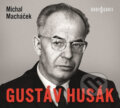 Audiokniha: Gustav Husák (Michal Macháček). Radioservis, 2018 Audiokniha: Gustav Husák (Michal Macháček). Radioservis, 2018