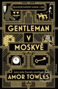 Kniha: Gentleman v Moskvě (Amor Towles). Vyšehrad, 2019 Kniha: Gentleman v Moskvě (Amor Towles). Vyšehrad, 2019