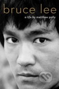 Kniha: Bruce Lee (Matthew Polly). Simon & Schuster, 2018 Kniha: Bruce Lee (Matthew Polly). Simon & Schuster, 2018