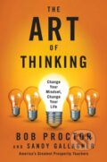 Kniha: The Art of Thinking (Bob Proctor). Tarcher, 2022 Kniha: The Art of Thinking (Bob Proctor). Tarcher, 2022