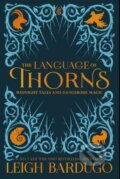 Kniha: The Language of Thorns (Leigh Bardugo). Orion, 2019 Kniha: The Language of Thorns (Leigh Bardugo). Orion, 2019