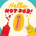 Kniha: Hello, Hot Dog (Lily Murray). Frances Lincoln, 2018 Kniha: Hello, Hot Dog (Lily Murray). Frances Lincoln, 2018