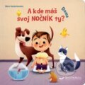 Kniha: Doma - A kde máš svoj nočník ty? (Marie Vanderbemden). Svojtka&Co., 2019 Kniha: Doma - A kde máš svoj nočník ty? (Marie Vanderbemden). Svojtka&Co., 2019