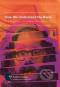 Kniha: How We Understand the Beats (Antonín Zita). Masarykova univerzita, 2019 Kniha: How We Understand the Beats (Antonín Zita). Masarykova univerzita, 2019