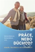 Kniha: Práce, nebo důchod? (Martina Rašticová a Monika Bédiová). Books & Pipes, 2019 Kniha: Práce, nebo důchod? (Martina Rašticová a Monika Bédiová). Books & Pipes, 2019