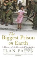 Kniha: The Biggest Prison on Earth (Ilan Pappé). Oneworld, 2019 Kniha: The Biggest Prison on Earth (Ilan Pappé). Oneworld, 2019