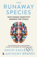 The Runaway Species - David Eagleman, Anthony Brandt, Canongate Books, 2018