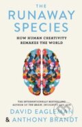 Kniha: The Runaway Species (Anthony Brandt a David Eagleman). Canongate Books, 2018 Kniha: The Runaway Species (Anthony Brandt a David Eagleman). Canongate Books, 2018
