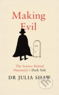 Kniha: Making Evil (Julia Shaw). Canongate Books, 2019 Kniha: Making Evil (Julia Shaw). Canongate Books, 2019