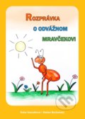 Kniha: Rozprávka o odvážnom mravčekovi (Dušan Borženský a Soňa Vancáková). , 2019 Kniha: Rozprávka o odvážnom mravčekovi (Dušan Borženský a Soňa Vancáková). , 2019