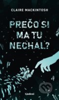 Prečo si ma tu nechal? - Clare Mackintosh, 2019