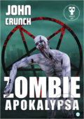 Kniha: Zombie apokalypsa (John Crunch). Skleněný Můstek, 2018 Kniha: Zombie apokalypsa (John Crunch). Skleněný Můstek, 2018