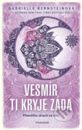 Kniha: Vesmír ti kryje záda (Gabrielle Bernstein). Pragma, 2019 Kniha: Vesmír ti kryje záda (Gabrielle Bernstein). Pragma, 2019