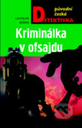 Kniha: Kriminálka v ofsajdu (Ladislav Beran). Moba, 2019 Kniha: Kriminálka v ofsajdu (Ladislav Beran). Moba, 2019