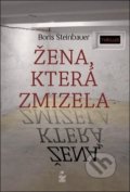 Kniha: Žena, která zmizela (Boris Steinbauer). Petrklíč, 2019 Kniha: Žena, která zmizela (Boris Steinbauer). Petrklíč, 2019