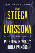 Kniha: Odkaz Stiega Larssona: Po stopách vraždy Olofa Palmeho (Jan Stocklassa). Kontrast, 2019 Kniha: Odkaz Stiega Larssona: Po stopách vraždy Olofa Palmeho (Jan Stocklassa). Kontrast, 2019