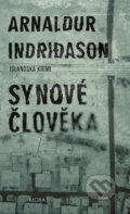 Kniha: Synové člověka (Arnaldur Indridason). Moba, 2019 Kniha: Synové člověka (Arnaldur Indridason). Moba, 2019