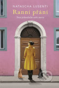 Kniha: Ranní přání (Natascha Lusenti). Fortuna Libri ČR, 2019 Kniha: Ranní přání (Natascha Lusenti). Fortuna Libri ČR, 2019